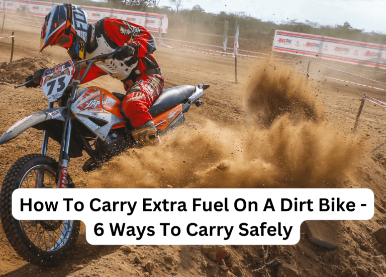 How To Carry Extra Fuel On A Dirt Bike – 6 Ways To Carry Safely