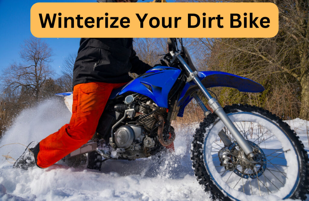 How to Winterize A Dirt Bike