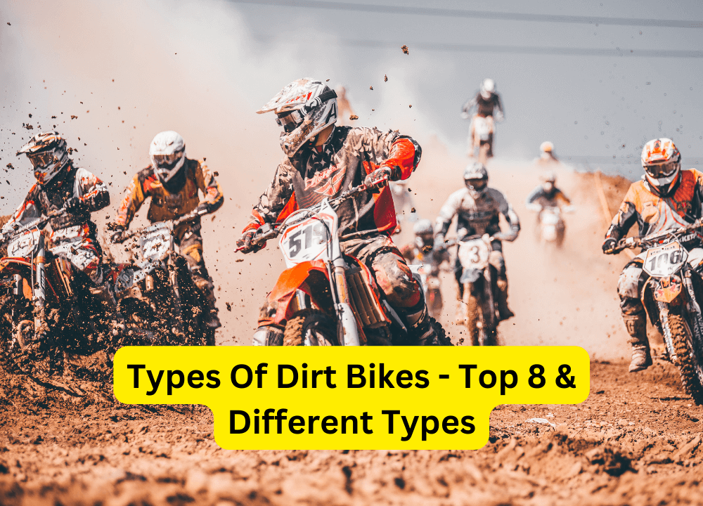 Types of Dirt Bikes - Top 8 & Different Types