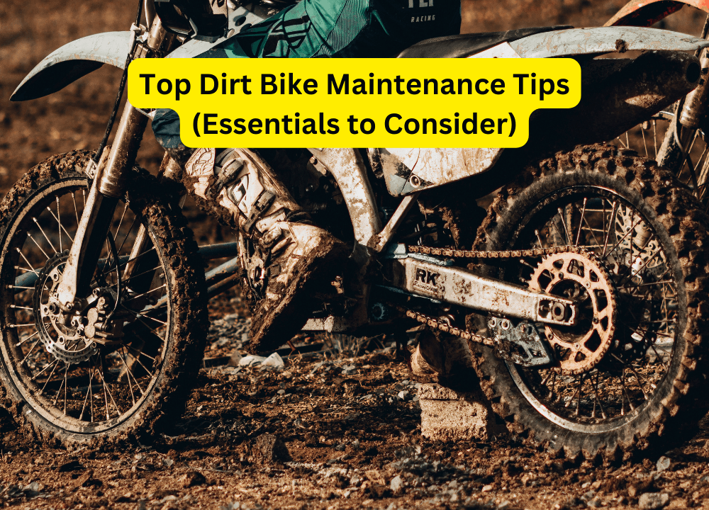 Top Dirt Bike Maintenance Tips (Essentials to Consider)